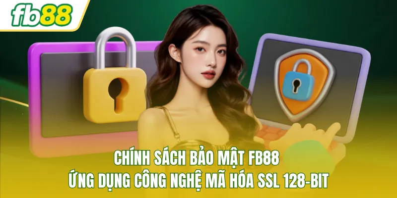 Chính sách bảo mật FB88 ứng dụng công nghệ mã hóa SSL 128-bit