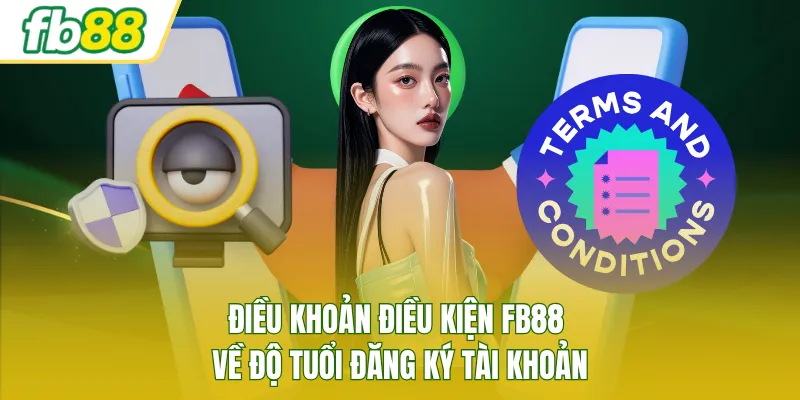 Điều khoản điều kiện FB88 về độ tuổi đăng ký tài khoản
